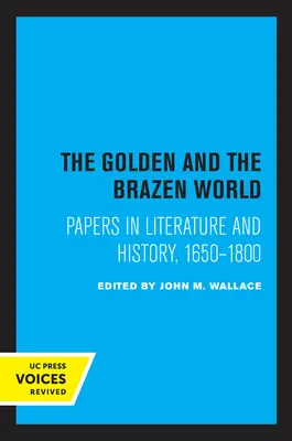 Il mondo d'oro e di bronzo: Documenti di letteratura e storia, 1650-1800volume 10 - The Golden and the Brazen World: Papers in Literature and History, 1650-1800volume 10