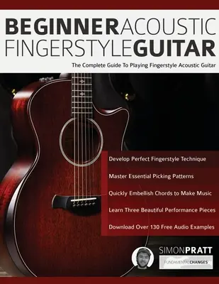 Chitarra acustica fingerstyle per principianti: La guida completa per suonare la chitarra acustica fingerstyle - Beginner Acoustic Fingerstyle Guitar: The Complete Guide to Playing Fingerstyle Acoustic Guitar
