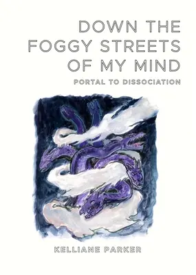 Lungo le strade nebbiose della mia mente: un portale verso la dissociazione - Down the Foggy Streets of My Mind-Portal to Dissociation