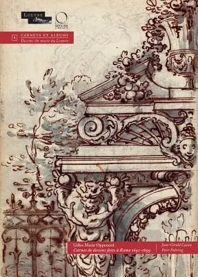 Gilles Marie Oppenord: Carnet Des Dessins Fait Rome, 1692-1699 - Gilles Marie Oppenord: Carnet Des Dessins Fait  Rome, 1692-1699