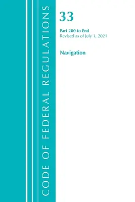 Codice dei regolamenti federali, Titolo 33 Navigazione e acque navigabili 200-fine, aggiornato al 1° luglio 2021 (Ufficio del registro federale (U S )) - Code of Federal Regulations, Title 33 Navigation and Navigable Waters 200-End, Revised as of July 1, 2021 (Office of the Federal Register (U S ))