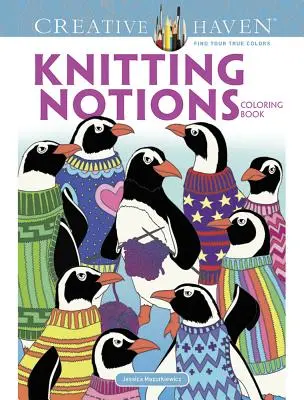 Creative Haven Libro da colorare sulle nozioni di maglia - Creative Haven Knitting Notions Coloring Book