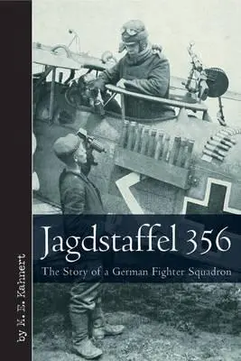 Jagdstaffel 356: La storia di una squadriglia da caccia tedesca - Jagdstaffel 356: The Story of a German Fighter Squadron
