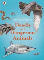 Animali mortali e pericolosi di Ben Rothery - Ben Rothery's Deadly and Dangerous Animals