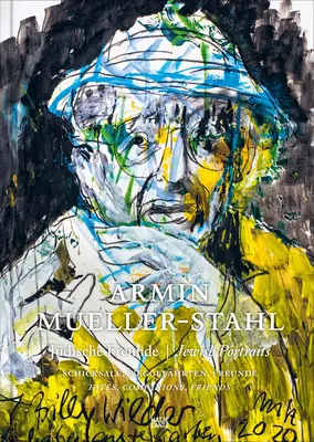 Armin Mueller-Stahl: Ritratti ebraici: Destini, compagni, amici - Armin Mueller-Stahl: Jewish Portraits: Fates, Companions, Friends