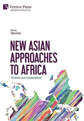 Nuovi approcci asiatici all'Africa: Rivalità e collaborazioni - New Asian Approaches to Africa: Rivalries and Collaborations
