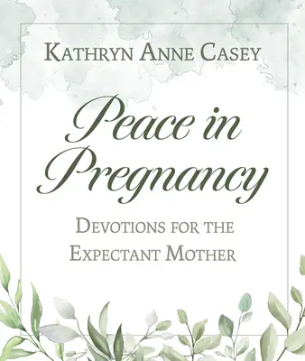 Pace in gravidanza: Devozioni per la madre in attesa - Peace in Pregnancy: Devotions for the Expectant Mother