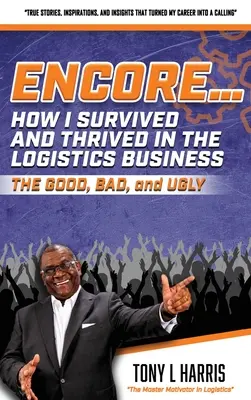 ENCORE... Come sono sopravvissuto e ho prosperato nel settore della logistica - ENCORE...How I Survived And Thrived In The Logistics Business