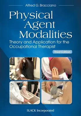 Modalità dell'agente fisico: Teoria e applicazione per il terapista occupazionale - Physical Agent Modalities: Theory and Application for the Occupational Therapist