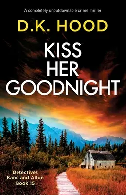 Kiss Her Goodnight: Un thriller poliziesco assolutamente imprescindibile - Kiss Her Goodnight: A completely unputdownable crime thriller