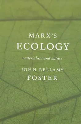 L'ecologia di Marx (Tm): Materialismo e natura - Marx (Tm)S Ecology: Materialism and Nature