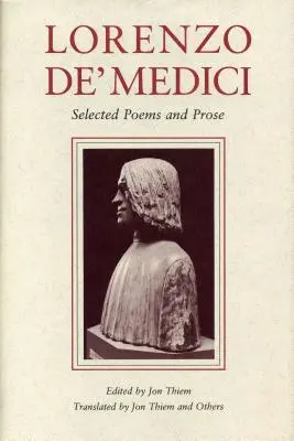 Lorenzo de' Medici: poesie e prose selezionate - Lorenzo de' Medici: Selected Poems and Prose