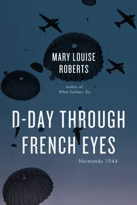 Lo Sbarco attraverso gli occhi dei francesi: la Normandia del 1944 - D-Day Through French Eyes: Normandy 1944