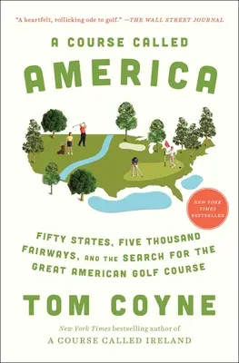Un campo chiamato America: Cinquanta Stati, cinquemila fairway e la ricerca del grande campo da golf americano - A Course Called America: Fifty States, Five Thousand Fairways, and the Search for the Great American Golf Course