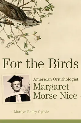 Per gli uccelli: L'ornitologa americana Margaret Morse Nice - For the Birds: American Ornithologist Margaret Morse Nice
