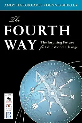 La quarta via: Il futuro ispiratore del cambiamento educativo - The Fourth Way: The Inspiring Future for Educational Change