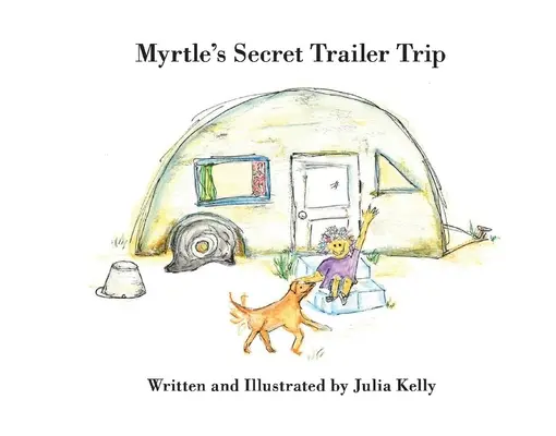 Il viaggio segreto di Myrtle: Volume 1 - Myrtle's Secret Trailer Trip: Volume 1