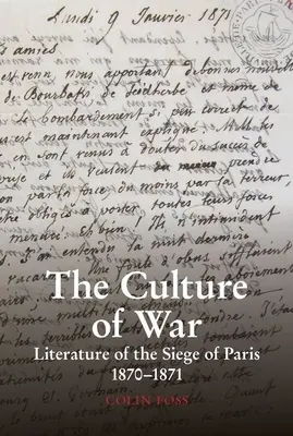 La cultura della guerra: la letteratura dell'assedio di Parigi 1870-1871 - The Culture of War: Literature of the Siege of Paris 1870-1871