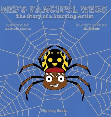 Le fantasiose ragnatele di Ned: La storia di un artista affamato - Ned's Fanciful Webs: The Story of a Starving Artist