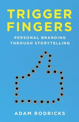 Trigger Fingers: Il personal branding attraverso la narrazione - Trigger Fingers: Personal Branding Through Storytelling