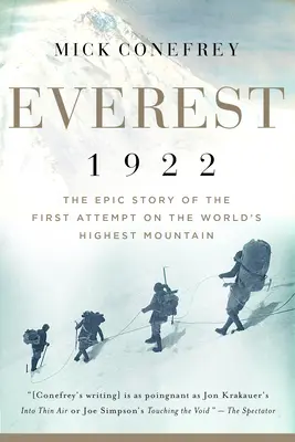 Everest 1922: La storia epica del primo tentativo di scalare la montagna più alta del mondo - Everest 1922: The Epic Story of the First Attempt on the World's Highest Mountain