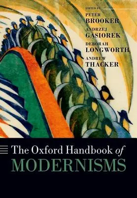 Il manuale di Oxford sui modernismi - The Oxford Handbook of Modernisms