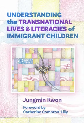 Comprendere le vite e le letterature transnazionali dei bambini immigrati - Understanding the Transnational Lives and Literacies of Immigrant Children