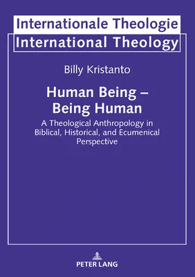 Essere umano - Essere umani; un'antropologia teologica in prospettiva biblica, storica ed ecumenica - Human Being - Being Human; A Theological Anthropology in Biblical, Historical, and Ecumenical Perspective