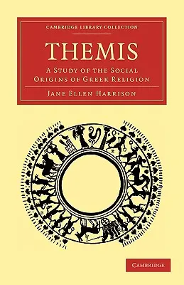 Themis: uno studio sulle origini sociali della religione greca - Themis: A Study of the Social Origins of Greek Religion