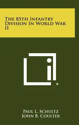 L'85ª Divisione di fanteria nella Seconda guerra mondiale - The 85th Infantry Division in World War II
