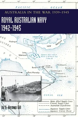 ROYAL AUSTRALIAN NAVY 1942-1945 Volume 2: L'Australia nella guerra del 1939-1945 - ROYAL AUSTRALIAN NAVY 1942-1945 Volume 2: Australia in the War of 1939-1945