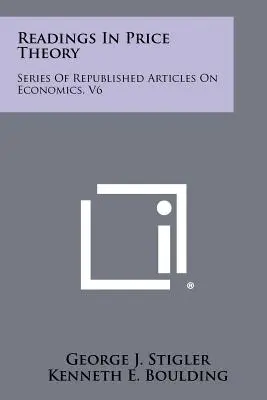 Letture sulla teoria dei prezzi: Serie di articoli ripubblicati sull'economia, V6 - Readings In Price Theory: Series Of Republished Articles On Economics, V6