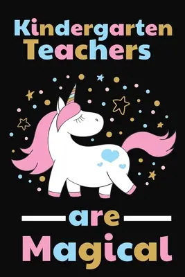 Gli insegnanti di scuola materna sono magici: regalo di ringraziamento per l'insegnante di scuola materna Ottimo per l'apprezzamento dell'insegnante - Kindergarten Teachers Are Magical: Thank you gift for Kindergarten Teacher Great for Teacher Appreciation