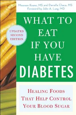 Cosa mangiare se si soffre di diabete (rivisto): Cibi curativi che aiutano a controllare gli zuccheri nel sangue - What to Eat If You Have Diabetes (Revised): Healing Foods That Help Control Your Blood Sugar