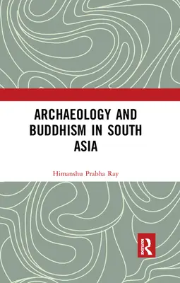 Archeologia e buddismo in Asia meridionale - Archaeology and Buddhism in South Asia