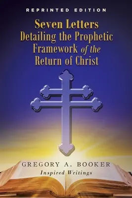 Sette lettere che illustrano il quadro profetico del ritorno di Cristo - Seven Letters Detailing the Prophetic Framework of the Return of Christ