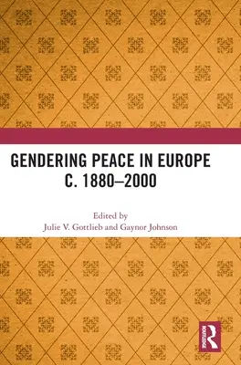 La pace di genere in Europa dal 1880 al 2000 circa - Gendering Peace in Europe c. 1880-2000