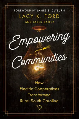 Comunità responsabilizzate: Come le cooperative elettriche hanno trasformato le aree rurali della Carolina del Sud - Empowering Communities: How Electric Cooperatives Transformed Rural South Carolina