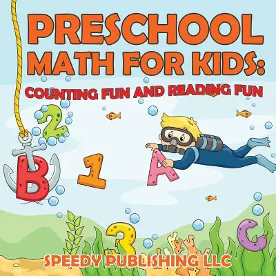 Matematica prescolare per bambini: Divertimento nel conteggio e nella lettura - Preschool Math For Kids: Counting Fun and Reading Fun