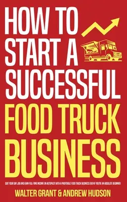 Come avviare un'attività di successo con un camioncino: Abbandona il tuo lavoro giornaliero e guadagna a tempo pieno con il pilota automatico con un'attività di food truck redditizia anche se - How to Start a Successful Food Truck Business: Quit Your Day Job and Earn Full-time Income on Autopilot With a Profitable Food Truck Business Even if
