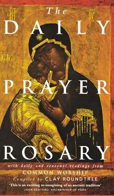 Il rosario quotidiano: Con letture quotidiane e stagionali dal culto comune - The Daily Prayer Rosary: With Daily and Seasonal Readings from Common Worship