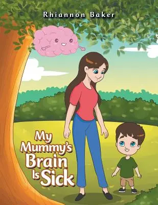 Il cervello della mia mamma è malato - My Mummy's Brain Is Sick
