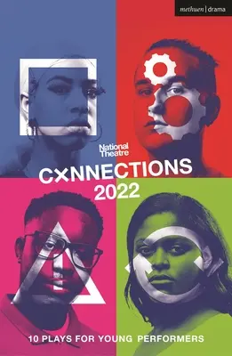 Connessioni del Teatro Nazionale 2022: 10 spettacoli per giovani interpreti - National Theatre Connections 2022: 10 Plays for Young Performers