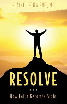 Risolvere: Come la fede diventa visione - Resolve: How Faith Becomes Sight