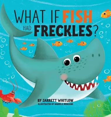 E se i pesci avessero le lentiggini? - What if Fish had Freckles?