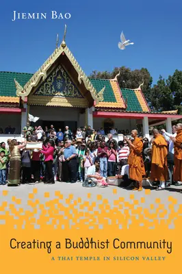 Creare una comunità buddista: Un tempio thailandese nella Silicon Valley - Creating a Buddhist Community: A Thai Temple in Silicon Valley