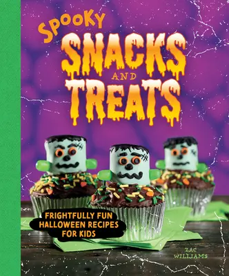 Spuntini e dolcetti spaventosi: Ricette di Halloween spaventosamente divertenti per bambini - Spooky Snacks and Treats: Frightfully Fun Halloween Recipes for Kids