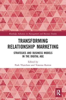 Trasformare il marketing relazionale: Strategie e modelli di business nell'era digitale - Transforming Relationship Marketing: Strategies and Business Models in the Digital Age
