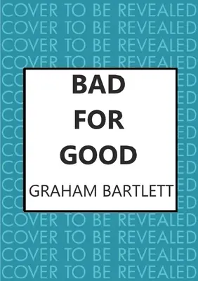 Cattivo per il bene - Bad for Good