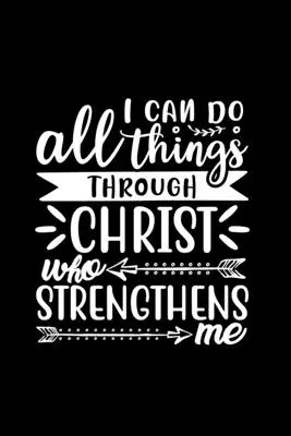 Posso fare ogni cosa grazie a Cristo che mi rafforza - I Can Do All Things Through Christ Who Strengthens Me